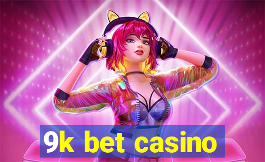 9k bet casino